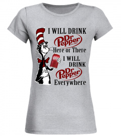 I WILL DRINK-dr pepper