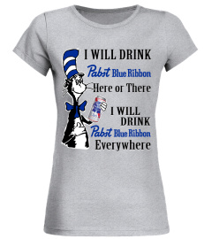 I WILL DRINK-PABST BLUE RIBBON