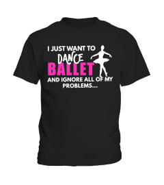 IGNORE PROBLEMS WITH BALLET