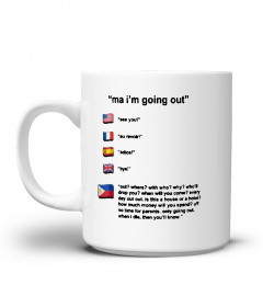 Ma I'm going out Philippines mug