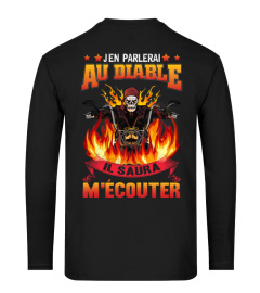 PARLERAI AU DIABLE IL SAURA M'ECOUTER