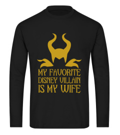 My favorite Disney Villain is my wife shirt