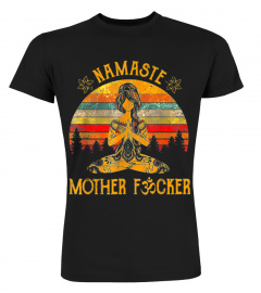 Funny Yoga Humor Namaste Mother Fucker T-Shirt