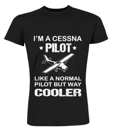 I am a Cessna Pilot T Shirt