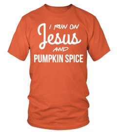 I run on Jesus and Pumpkin Spice