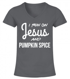 I run on Jesus and Pumpkin Spice