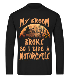 [TOP SELLER] Broom broke, I ride a Motorcycle