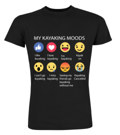 My kayaking mood t shirt