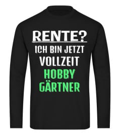 Herren Rente - Ich bin jetzt Vollzeit Hobbygärtner Ruhestand T-Shirt 1