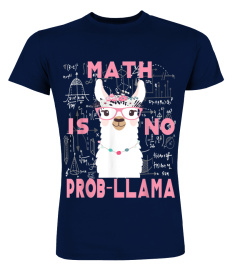 Math is no prob-llama Back to school teacher math T Shirt