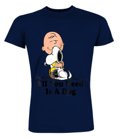 Snoopy Peanuts All You Need Is a Dog T Shirt