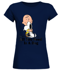 Snoopy Peanuts All You Need Is a Dog T Shirt