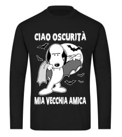 CIAO OSCURITA MIA VECCHIA AMICA