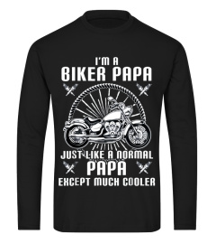 I'M A BIKER PAPA JUST LIKE A NORMAL PAPA T-SHIRT