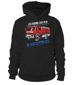 Ich Komme Aus Dem Blaulichtmilieu Feuerwehr Feuerwehrmann T-Shirt