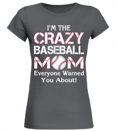 I'm the crazy Baseball Mom