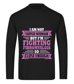 I AM FIGHTING FIBRO SHIRT FOR SUPERWOMAN