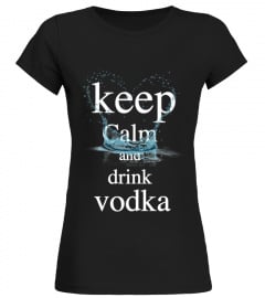 Keep Calm and drink Vodka