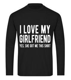 Gift for Boyfriend I Love My Girlfriend Funny Tee