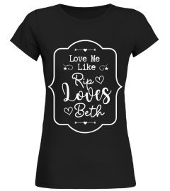 Womens Rip Wheeler Beth Dutton Shirt Love Me Like Rip Loves Beth