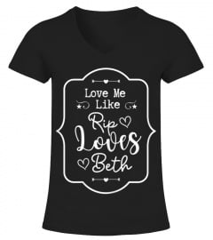 Womens Rip Wheeler Beth Dutton Shirt Love Me Like Rip Loves Beth
