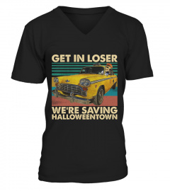Get In Loser We_re Saving Halloweentown Vintage Funny Benny Taxi Driver Shirt