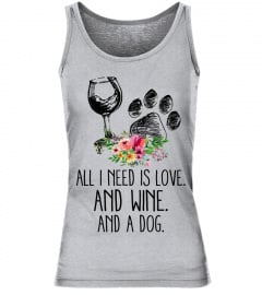 All I Need Is Wine And Dog