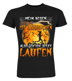 Mein besen ist zerbrochen also geh ich jetzt laufen  T-Shirt 1