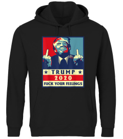 trump 2020 fuck your feelings election T-Shirt