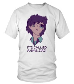 IT'S CALLED ANIMED, DAD