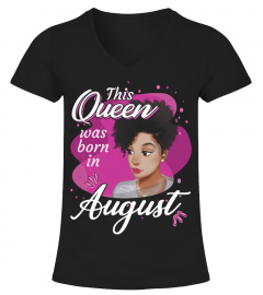 Queen Was Born In August Birthday T-Shirt for Black Women