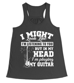 I Might Look Like I m Listening to You T shirt Music Guitar