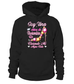 Soy una chica de Noviembre viviendo mi mejor vida T Shirt, Sweatshirt, Hoodie