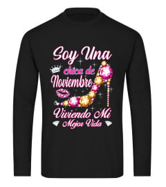 Soy una chica de Noviembre viviendo mi mejor vida T Shirt, Sweatshirt, Hoodie