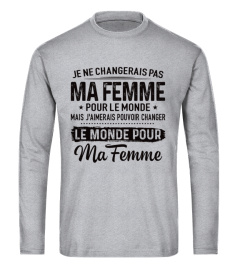 JE NE CHANGERAIS PAS MA FEMME