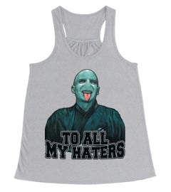 Voldemort - To all my haters