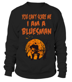 YOU CAN'T SCARE ME I AM A BLUESMAN - HALLOWEEN GIFT FOR BLUESMAN