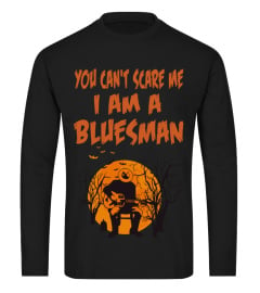 YOU CAN'T SCARE ME I AM A BLUESMAN - HALLOWEEN GIFT FOR BLUESMAN