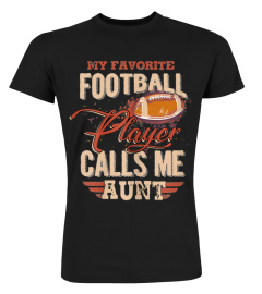 MY FAVORITE FOOTBALL PLAYER CALLS ME AUNT FAMILY MATCHING T-SHIRT