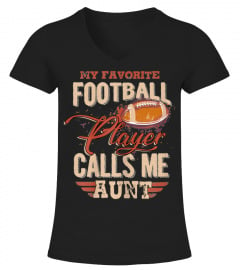 MY FAVORITE FOOTBALL PLAYER CALLS ME AUNT FAMILY MATCHING T-SHIRT