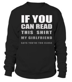 Funny Witty If You Can Read This Sarcastic Boyfriend T Shirt