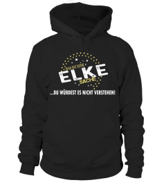 DAS IST EINE ELKE SACHE DU WURDEST ES NICHT VERSTEHENE 