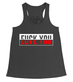 Fuck You Love You T-Shirt Hoodie funny gifts tee