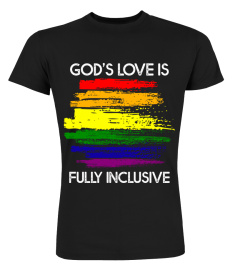 God s Love Is Fully Inclusive Funny LGBT Gay Pride Christian T-Shirt