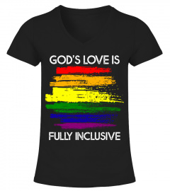 God s Love Is Fully Inclusive Funny LGBT Gay Pride Christian T-Shirt