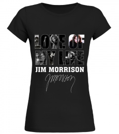LOVE OF MY LIFE - JIM MORRISON