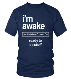 I'm Awake funny tshirt for men Sarcastic