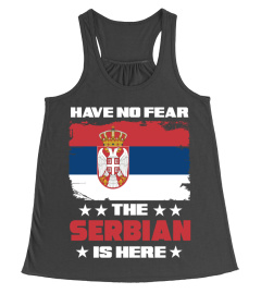 Have No Fear The Serbian Is Here T Shirt Serbia Flag