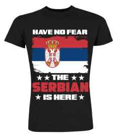 Have No Fear The Serbian Is Here T Shirt Serbia Flag