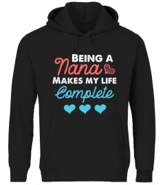 Nana T-Shirt Being a Nana Makes My Life Complete T shirt